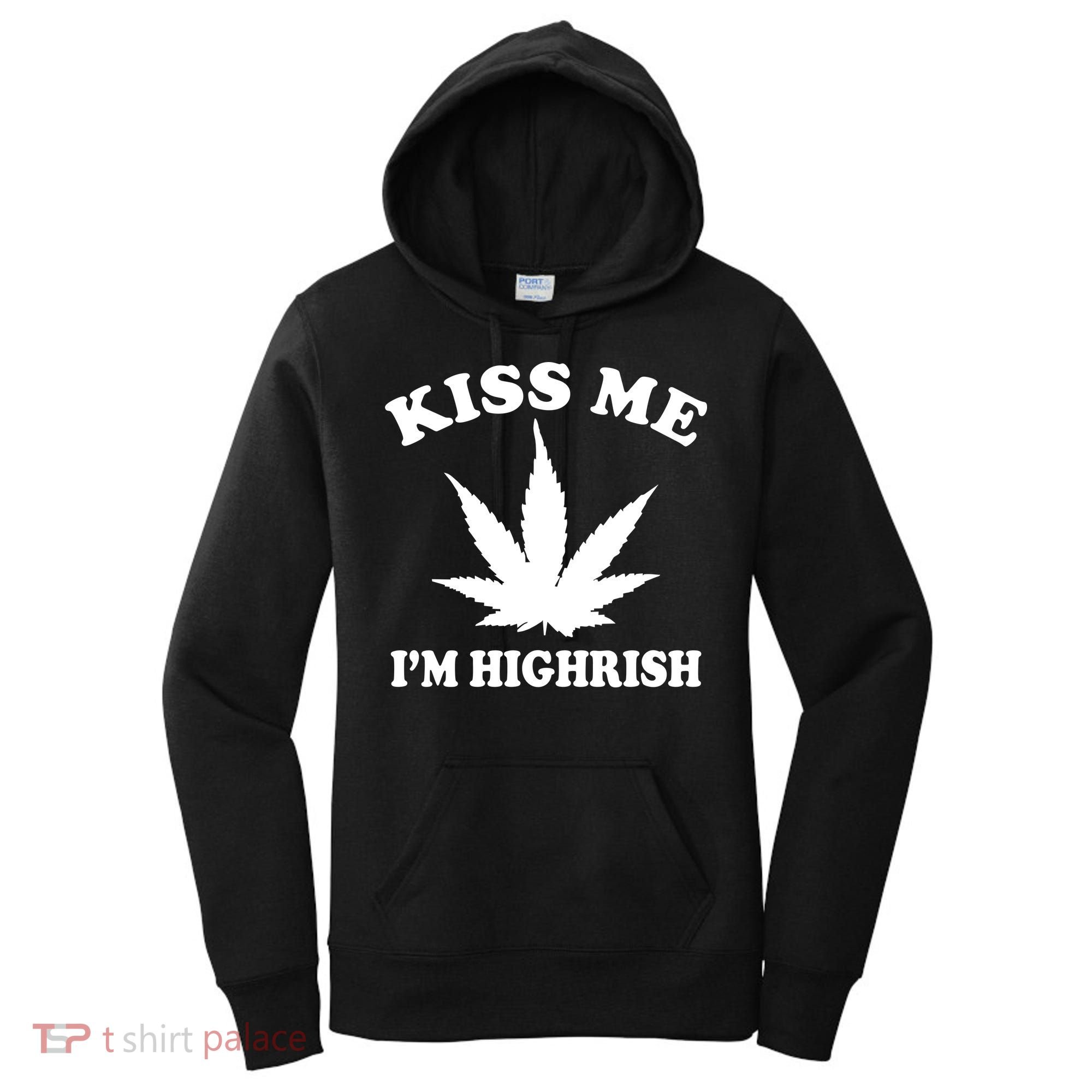 Kiss Me I'm Highrish Irish St. Patrick's Day Weed Women's Hoodie
