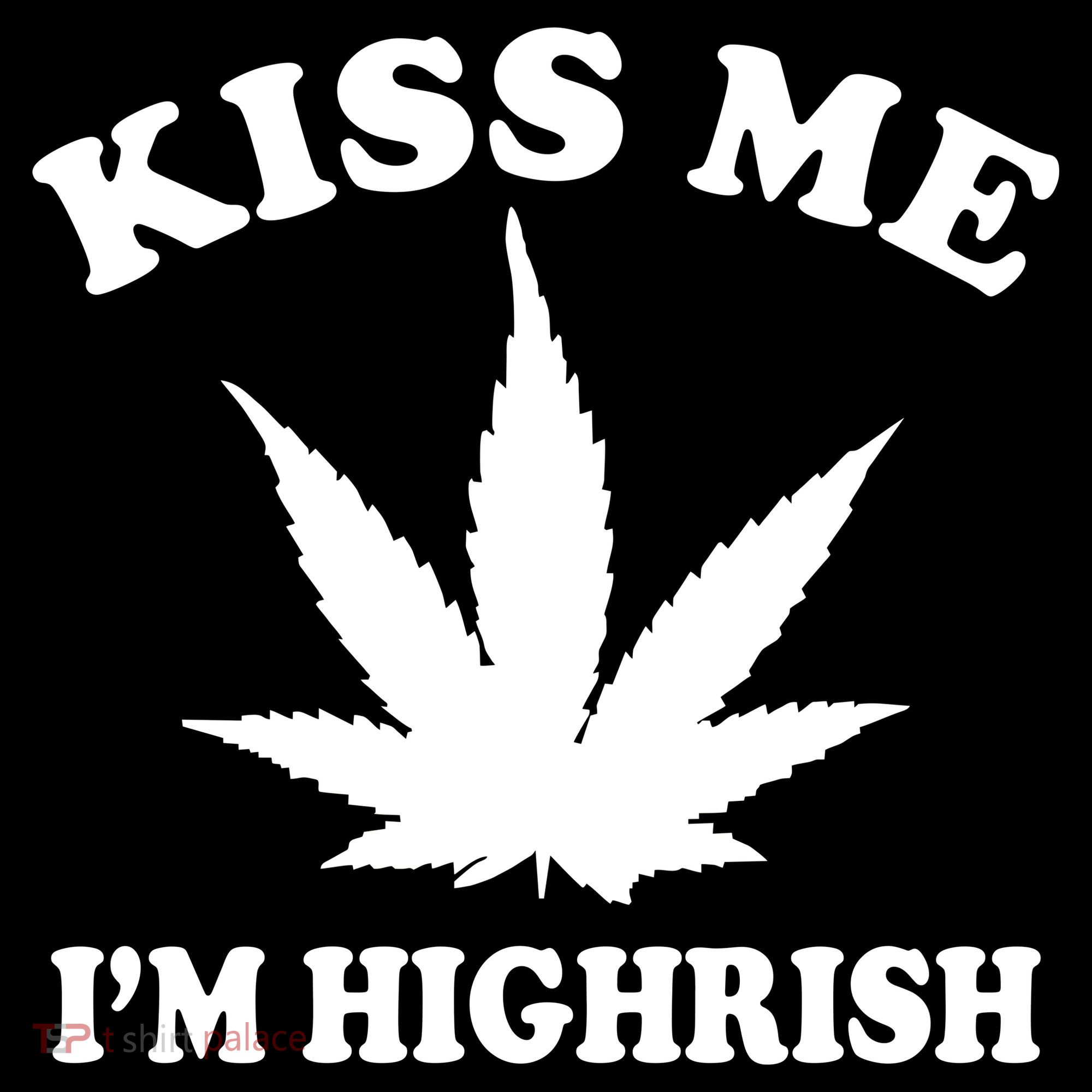 Kiss Me I'm Highrish Irish St. Patrick's Day Weed Women's Hoodie