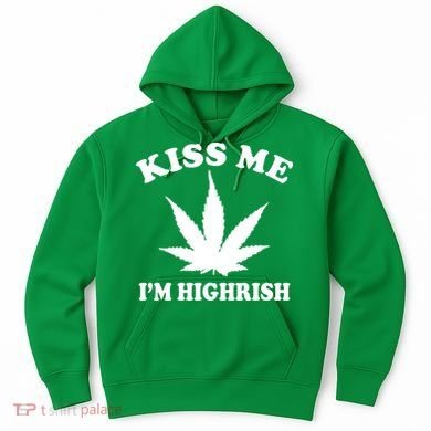Kiss Me I'm Highrish Irish St. Patrick's Day Weed Hoodie