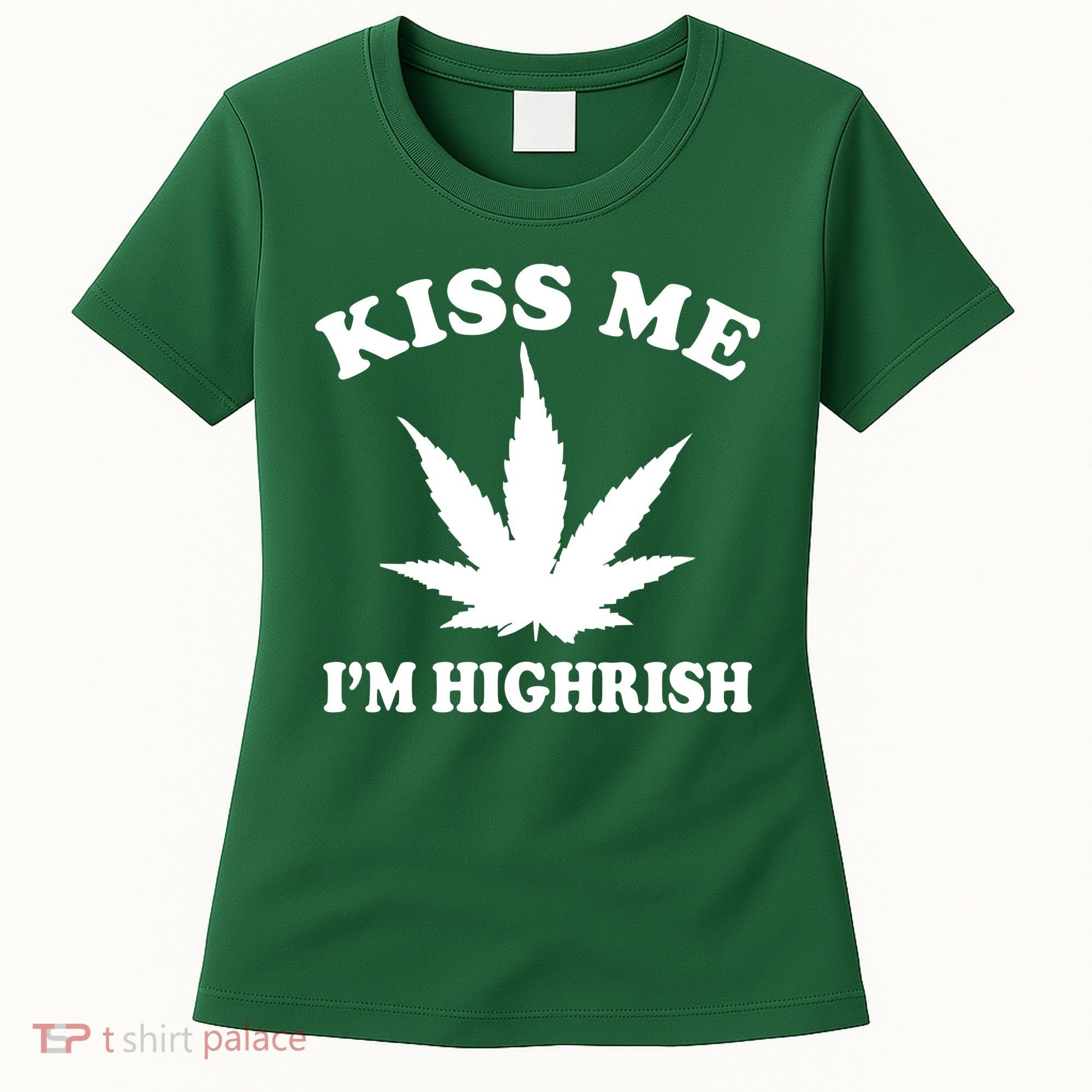 Kiss Me I'm Highrish Irish St. Patrick's Day Weed Women's T-Shirt