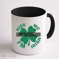 Kiss Me I'm Irish And Vaccinated Coffee Mug thumb 1