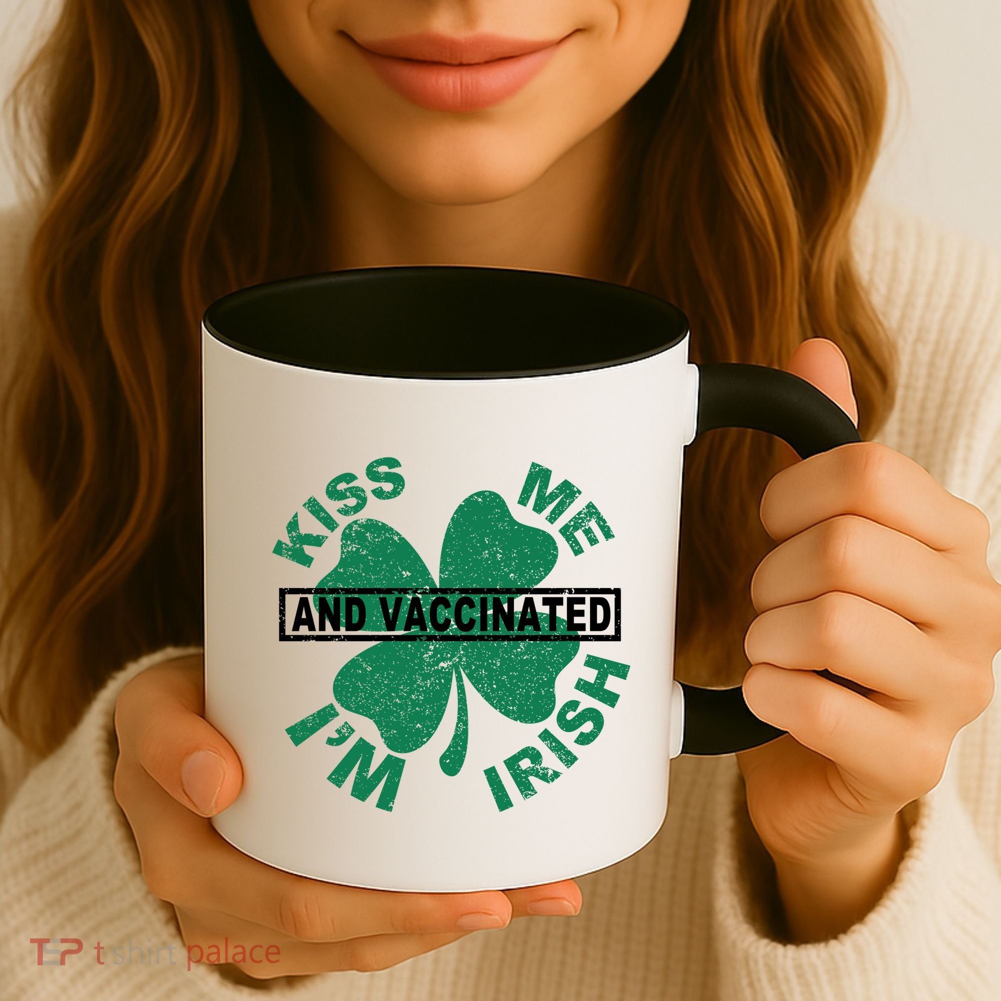 Kiss Me I'm Irish And Vaccinated Coffee Mug