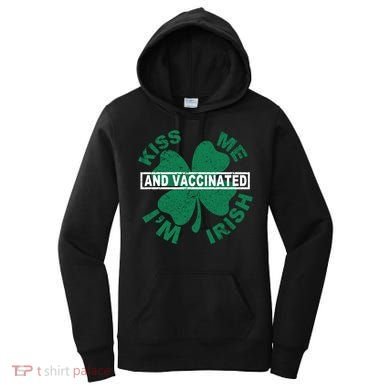 Kiss Me I'm Irish And Vaccinated Women's Hoodie