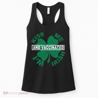 Kiss Me I'm Irish And Vaccinated Women's Tank Top