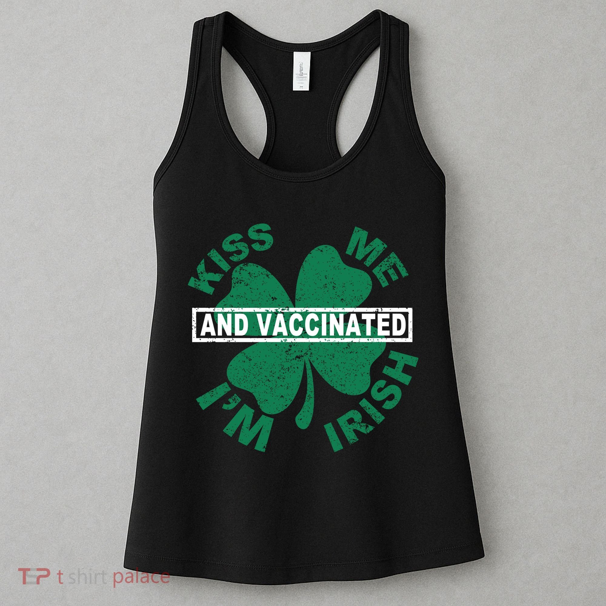 Kiss Me I'm Irish And Vaccinated Women's Tank Top