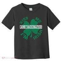 Kiss Me I'm Irish And Vaccinated Toddler T-Shirt thumb 0