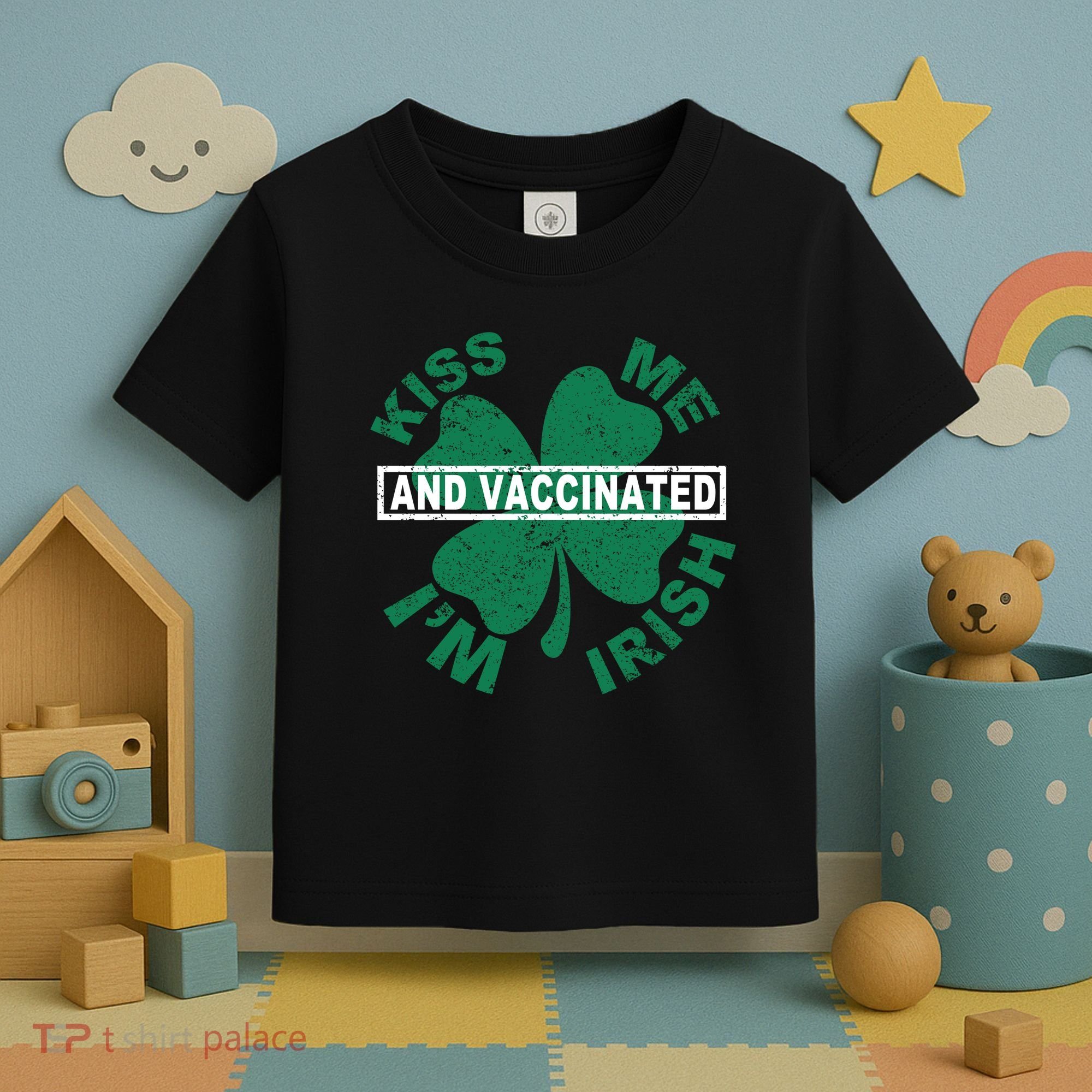Kiss Me I'm Irish And Vaccinated Toddler T-Shirt