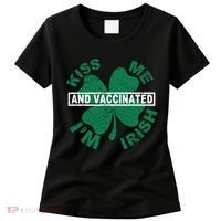 Kiss Me I'm Irish And Vaccinated Women's T-Shirt thumb 0