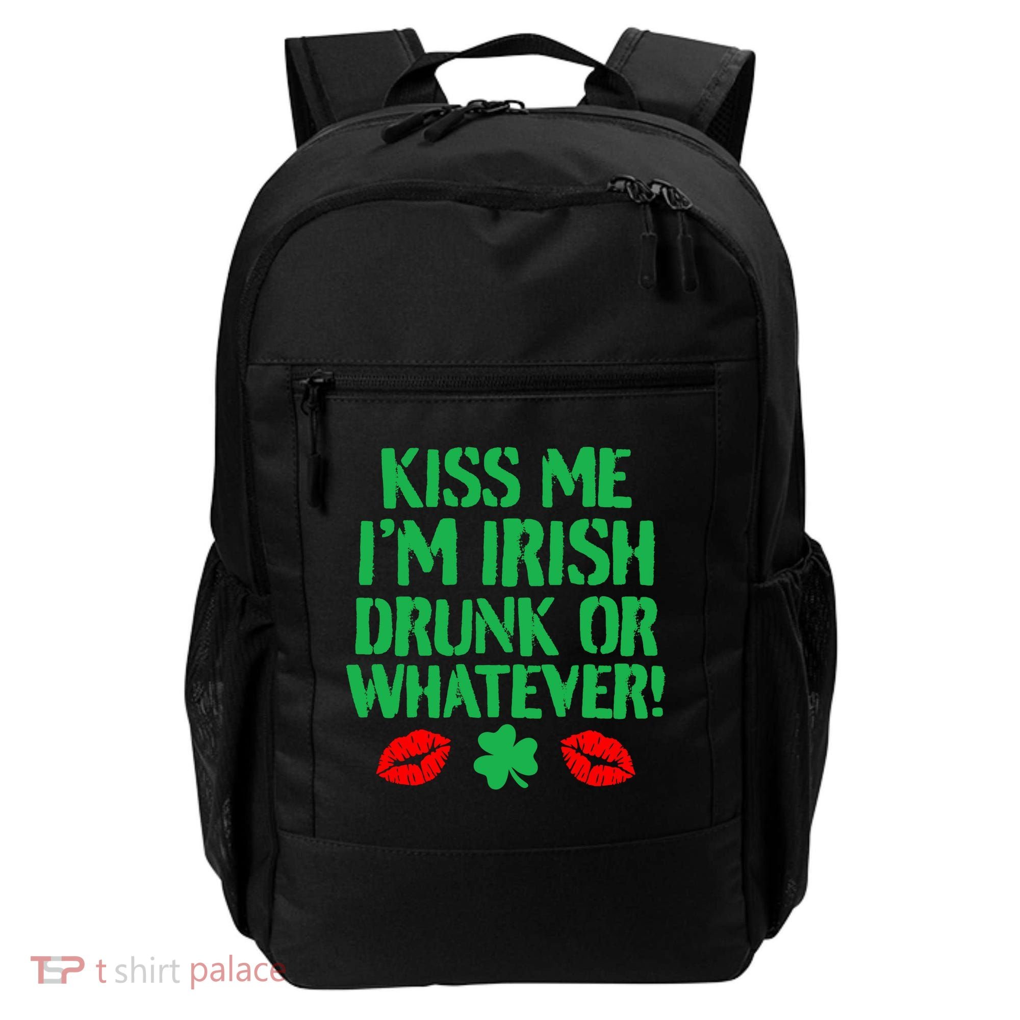 Kiss Me I'm Irish Drunk Or Whatever! Backpack