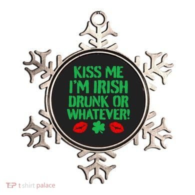 Kiss Me I'm Irish Drunk Or Whatever! Ornament