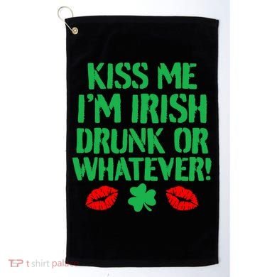 Kiss Me I'm Irish Drunk Or Whatever! Golf Towel