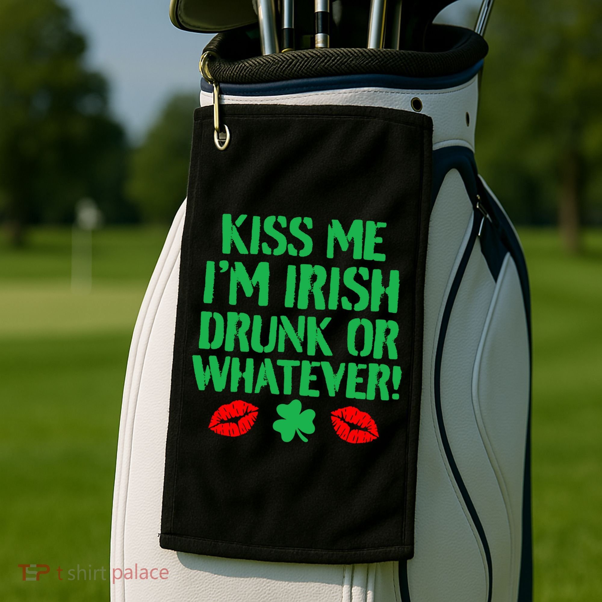 Kiss Me I'm Irish Drunk Or Whatever! Golf Towel