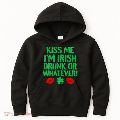 Kiss Me I'm Irish Drunk Or Whatever! Kids Hoodie