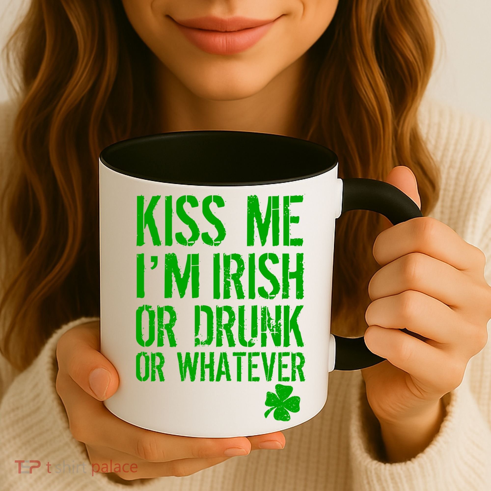 Kiss Me I'm Irish Or Drunk Whatever St Patricks Day Coffee Mug