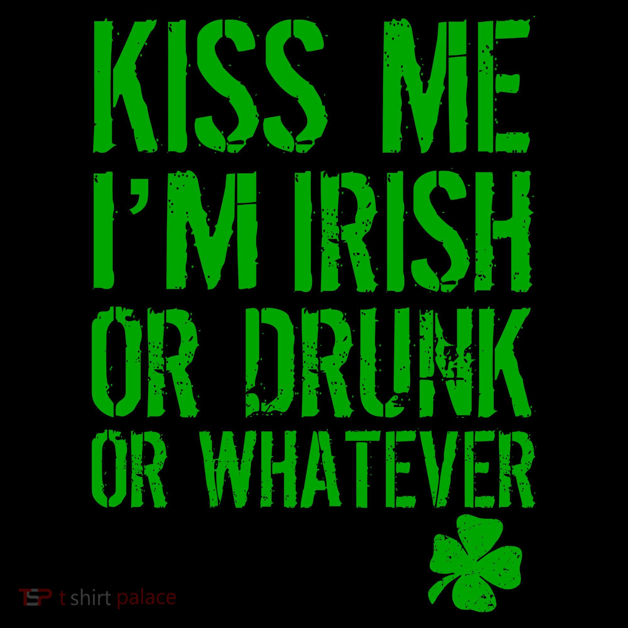 Kiss Me I'm Irish Or Drunk Whatever St Patricks Day Coffee Mug