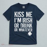 Kiss Me I'm Irish Or Drunk Whatever St Patricks Day T-Shirt thumb 5