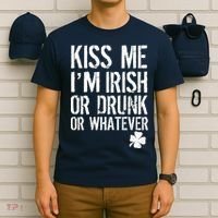 Kiss Me I'm Irish Or Drunk Whatever St Patricks Day T-Shirt thumb 6