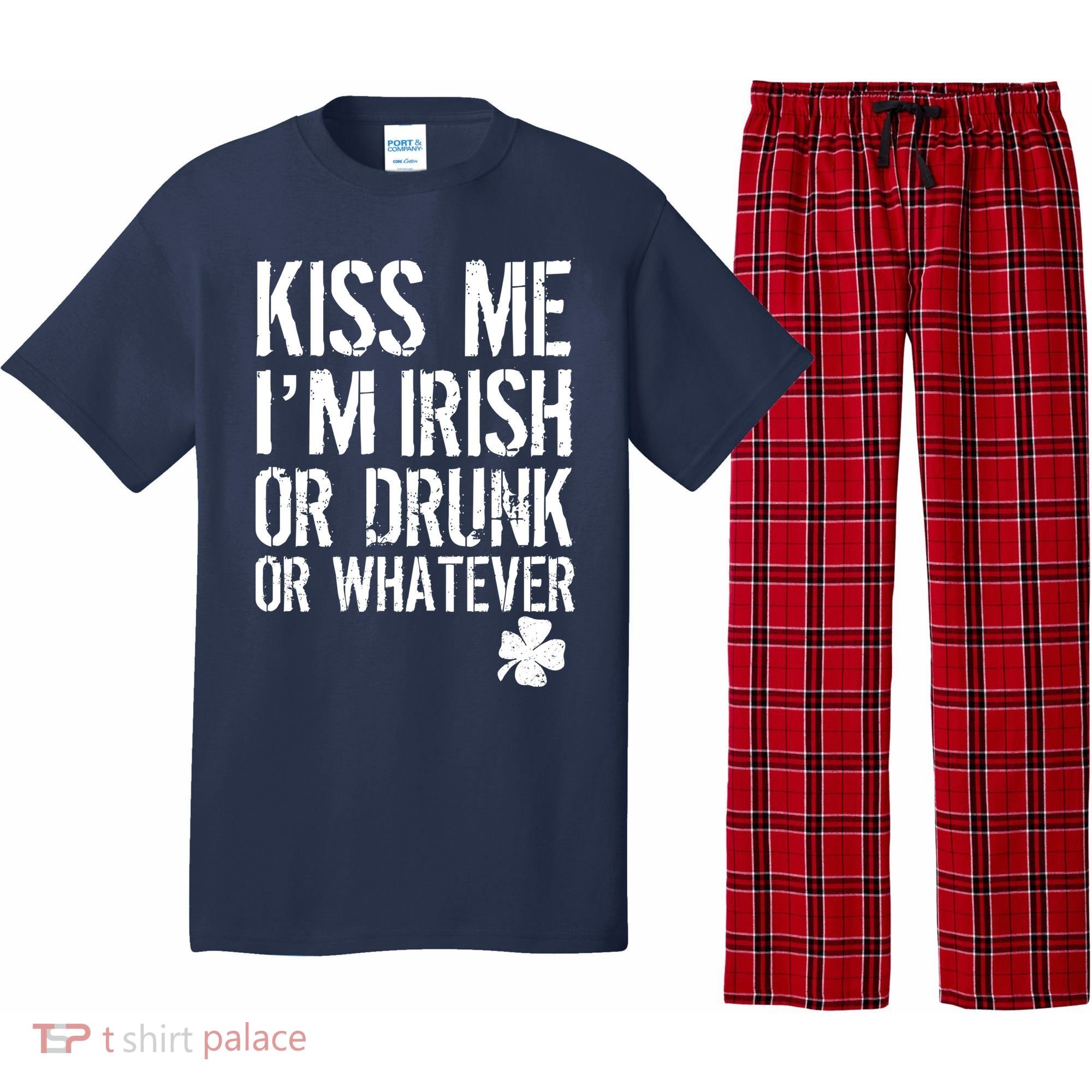 Kiss Me I'm Irish Or Drunk Whatever St Patricks Day Pajama Set