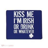 Kiss Me I'm Irish Or Drunk Whatever St Patricks Day Mousepad thumb 0