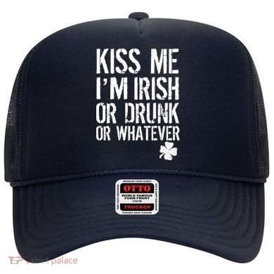 Kiss Me I'm Irish Or Drunk Whatever St Patricks Day Hat