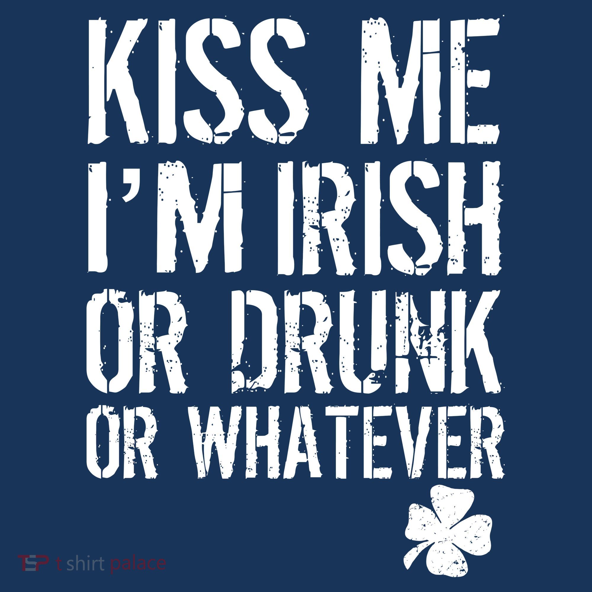 Kiss Me I'm Irish Or Drunk Whatever St Patricks Day Hat
