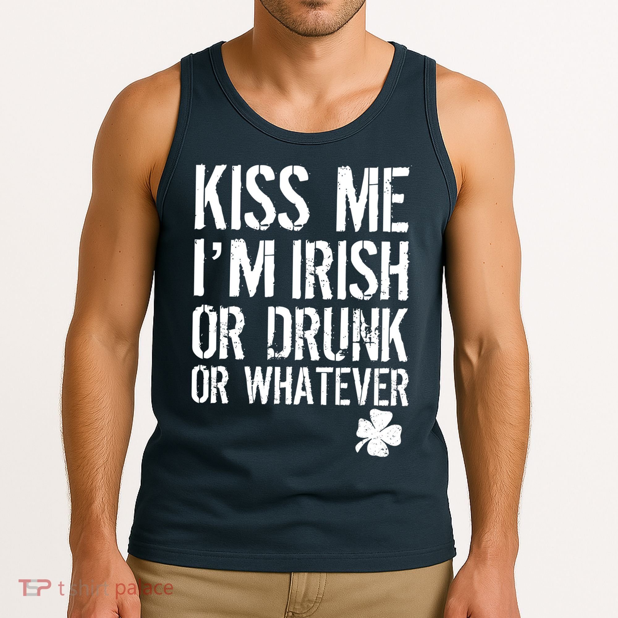 Kiss Me I'm Irish Or Drunk Whatever St Patricks Day Tank Top