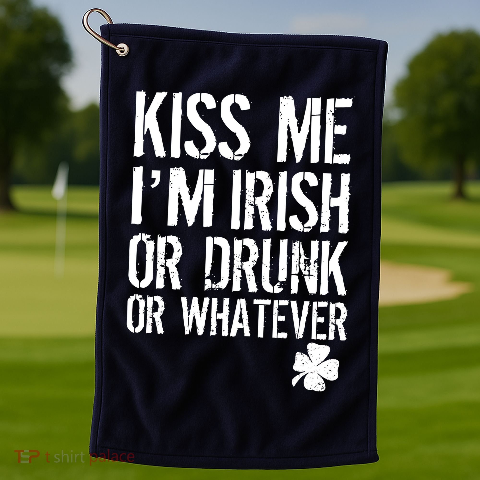 Kiss Me I'm Irish Or Drunk Whatever St Patricks Day Golf Towel