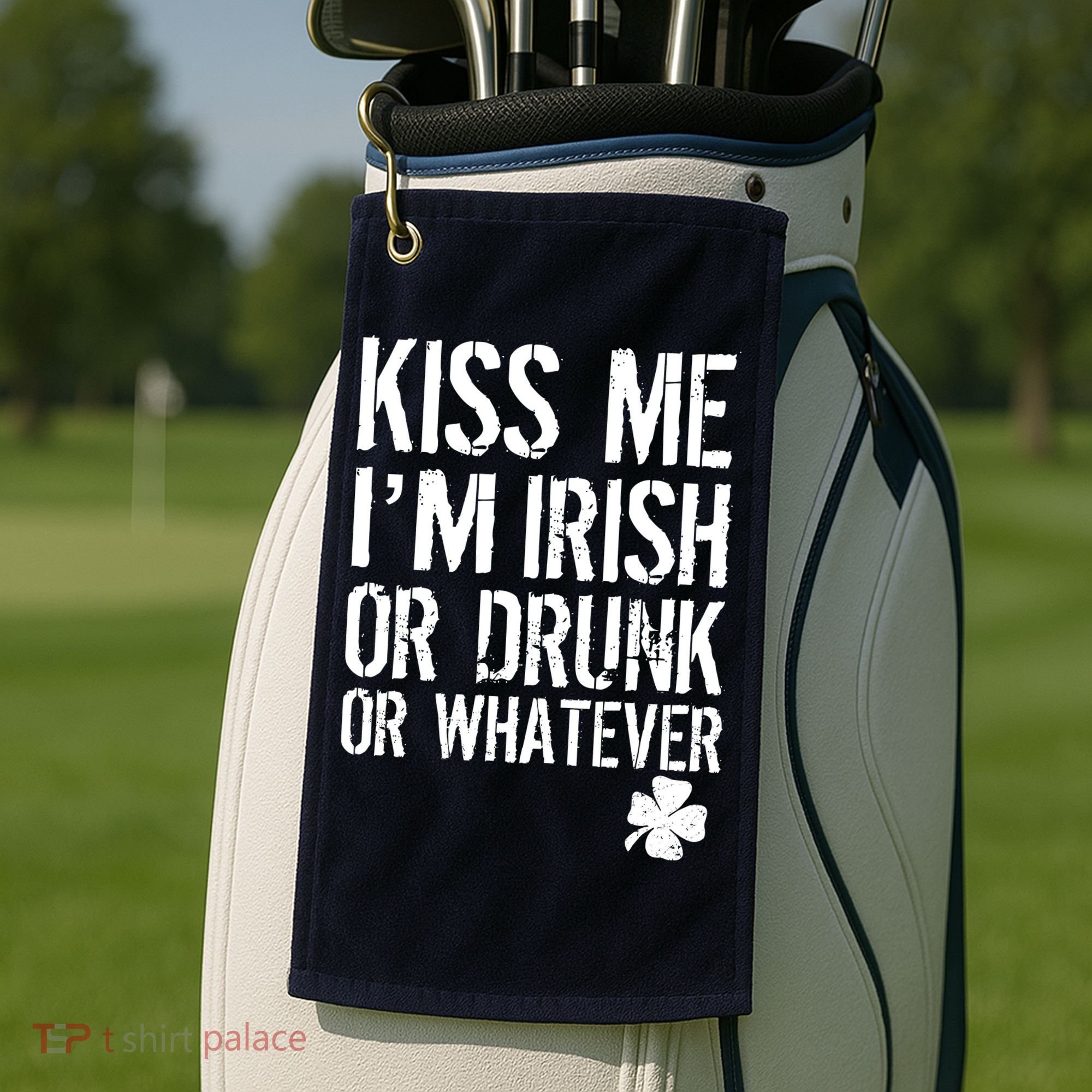 Kiss Me I'm Irish Or Drunk Whatever St Patricks Day Golf Towel