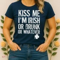 Kiss Me I'm Irish Or Drunk Whatever St Patricks Day Women's T-Shirt thumb 2