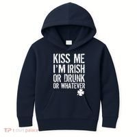 Kiss Me I'm Irish Or Drunk Whatever St Patricks Day Kids Hoodie thumb 0