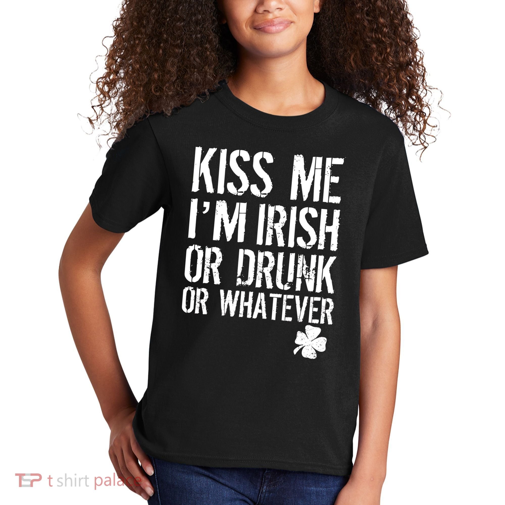 Kiss Me I'm Irish Or Drunk Whatever St Patricks Day Kids T-Shirt