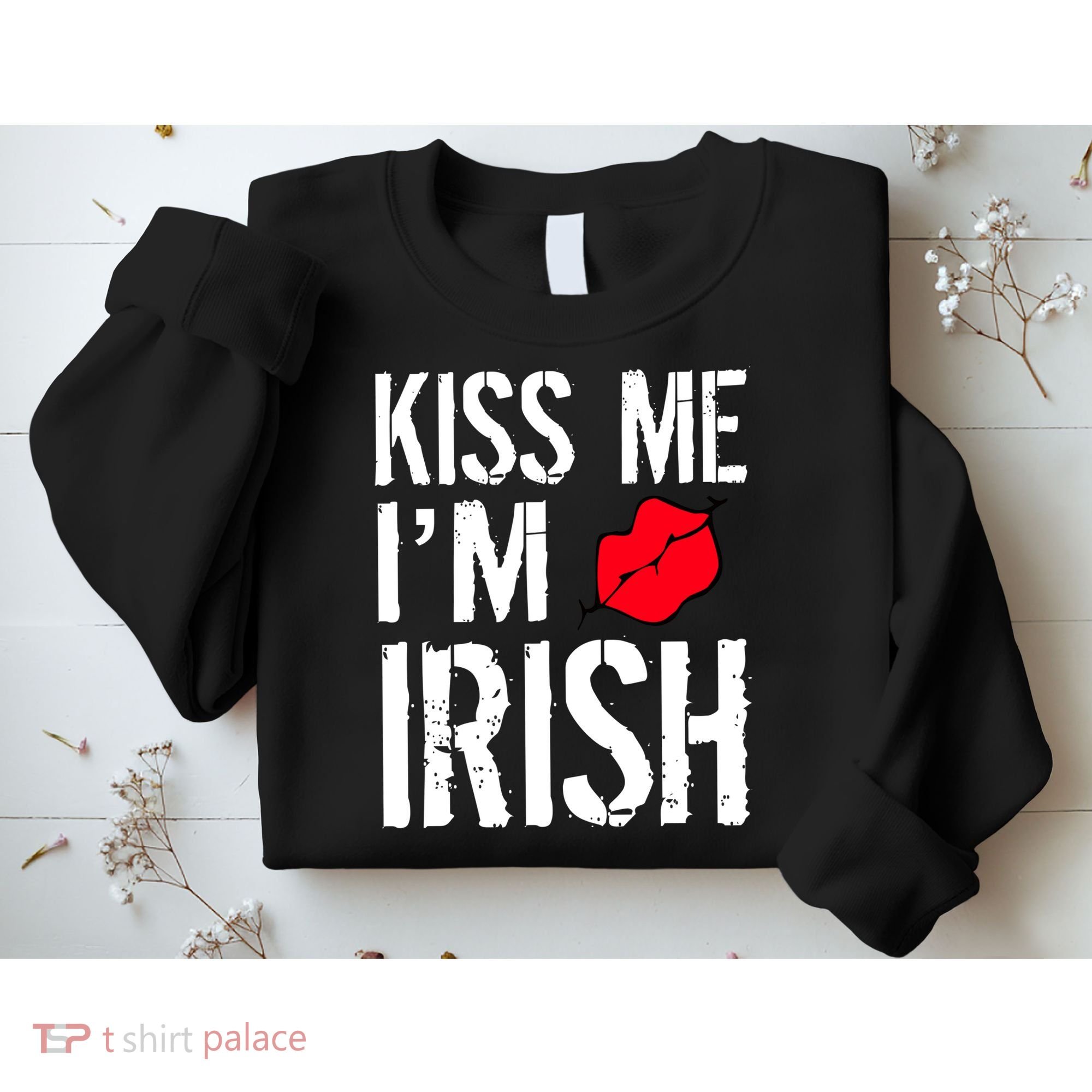 Kiss Me I'm Irish St. Patrick's Day Sweatshirt