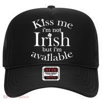 Kiss me I'm Not Irish But I'm Available  Hat thumb 0