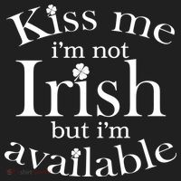 Kiss me I'm Not Irish But I'm Available  Hat thumb 2
