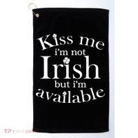 Kiss me I'm Not Irish But I'm Available  Golf Towel thumb 0