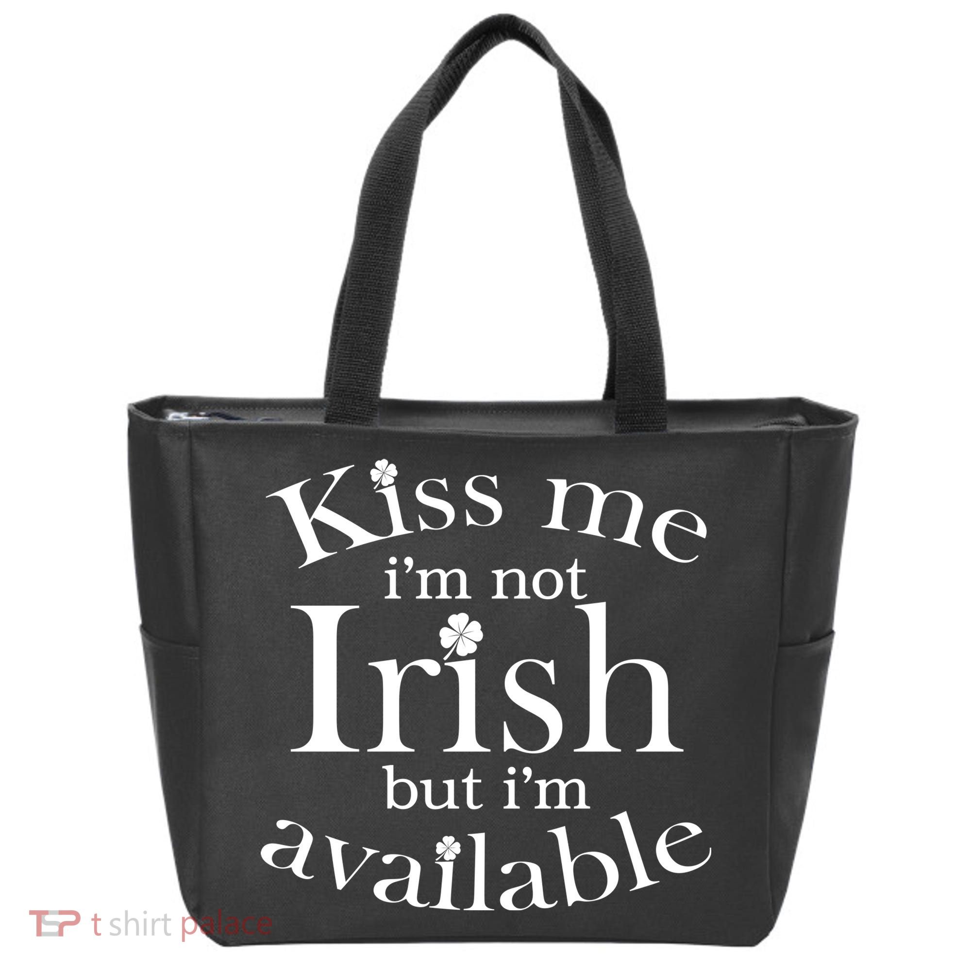 Kiss me I'm Not Irish But I'm Available  Tote Bag