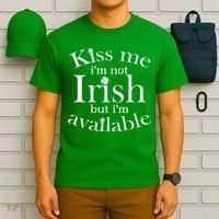 Kiss me I'm Not Irish But I'm Available  T-Shirt thumb 6