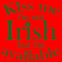 Kiss me I'm Not Irish But I'm Available  Santa Hat thumb 1