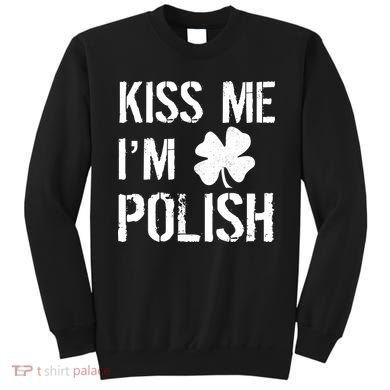 Kiss Me I'm Polish St. Patrick's Day Sweatshirt