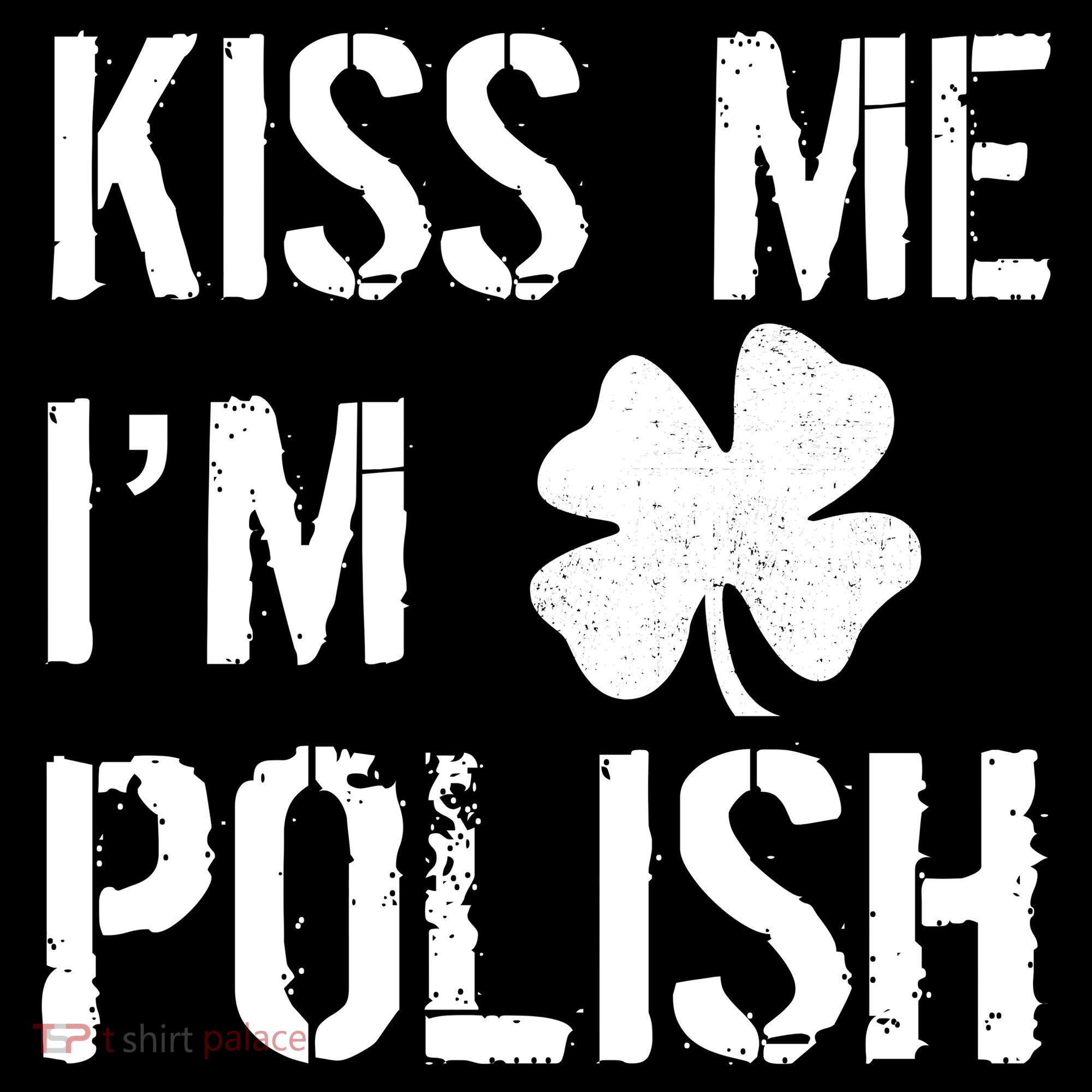 Kiss Me I'm Polish St. Patrick's Day T-Shirt