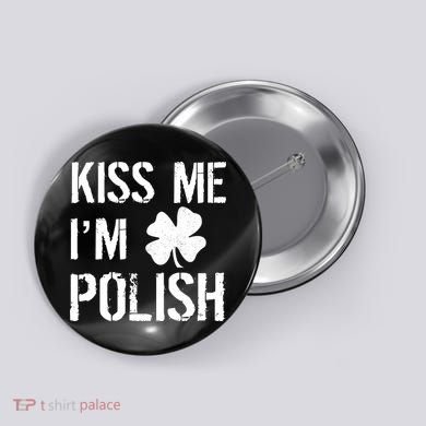 Kiss Me I'm Polish St. Patrick's Day Button