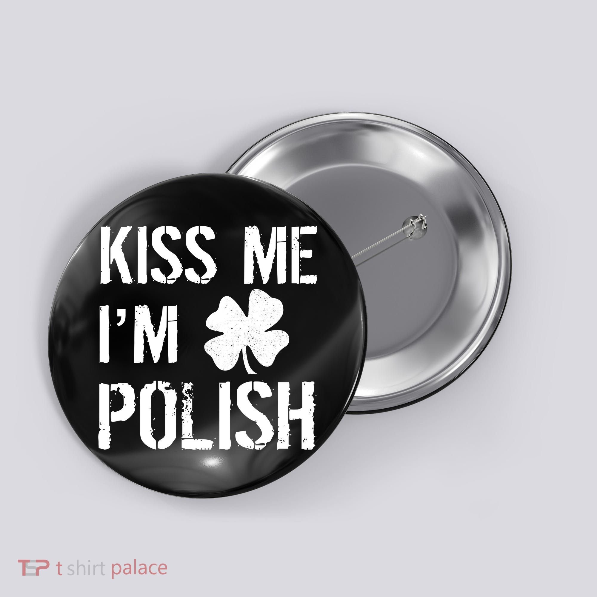 Kiss Me I'm Polish St. Patrick's Day Button