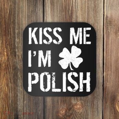 Kiss Me I'm Polish St. Patrick's Day Coaster