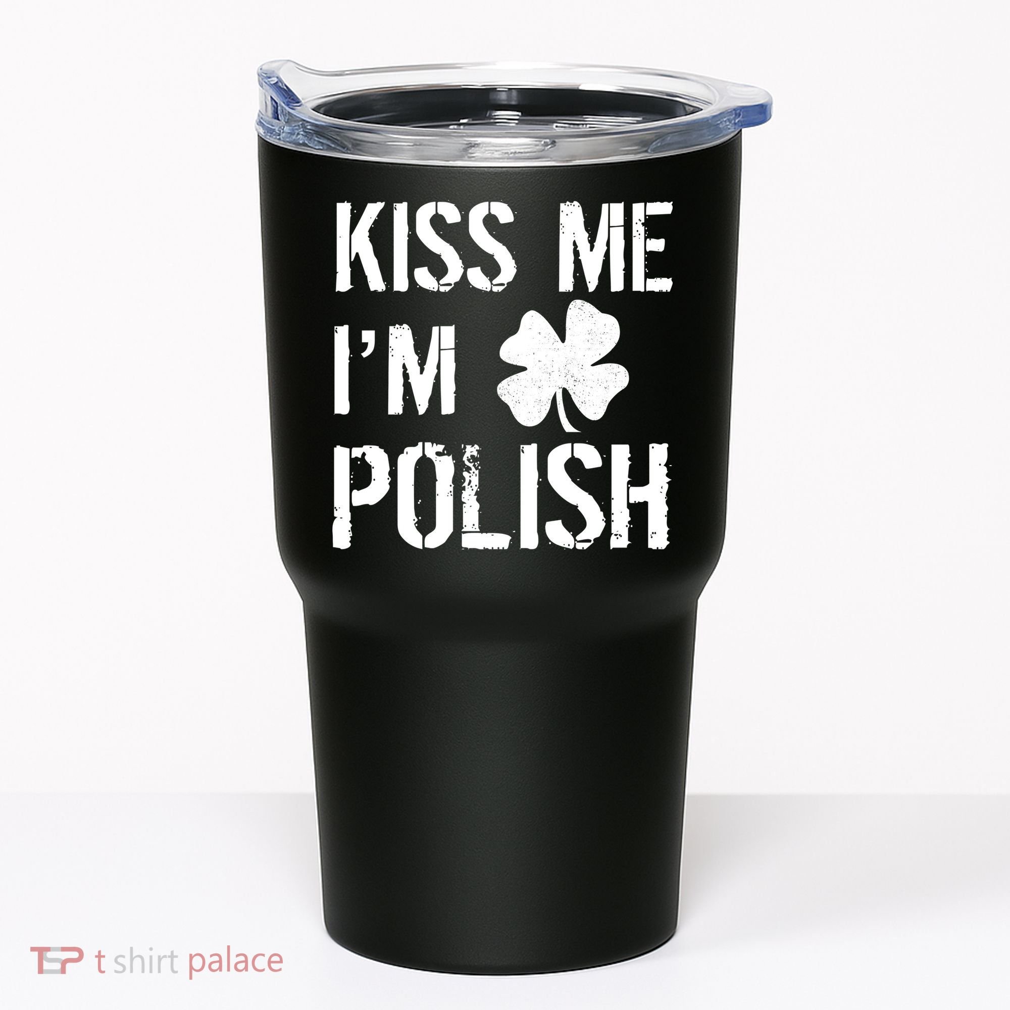 Kiss Me I'm Polish St. Patrick's Day Tumbler