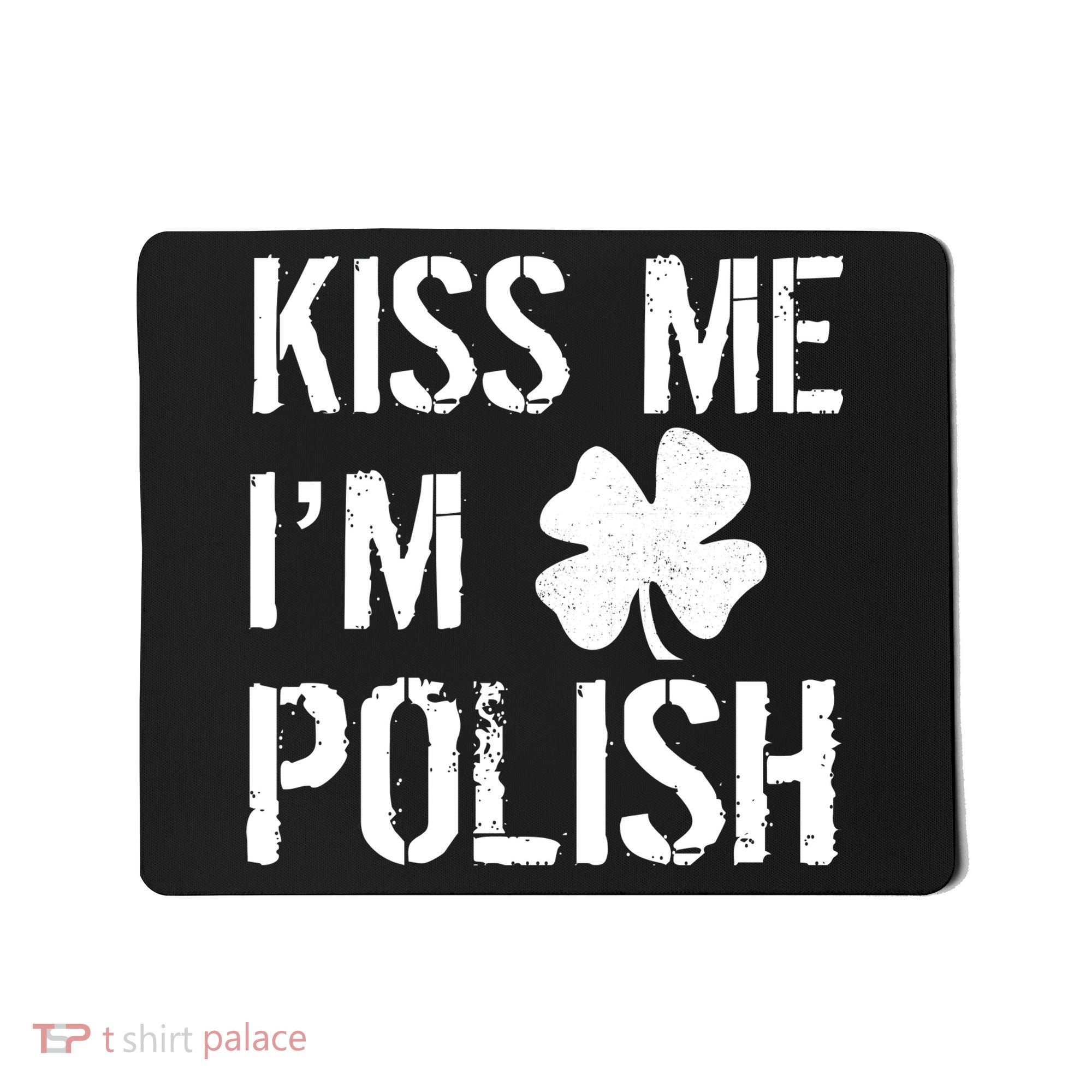 Kiss Me I'm Polish St. Patrick's Day Mousepad