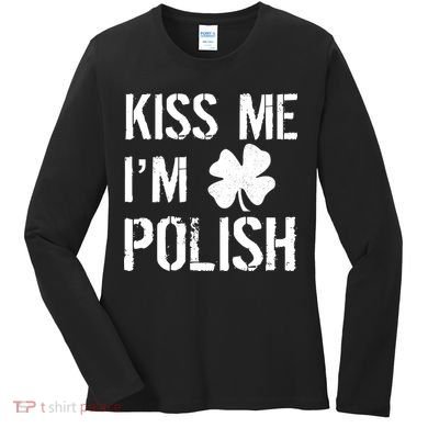 Kiss Me I'm Polish St. Patrick's Day Women's Long Sleeve Shirt