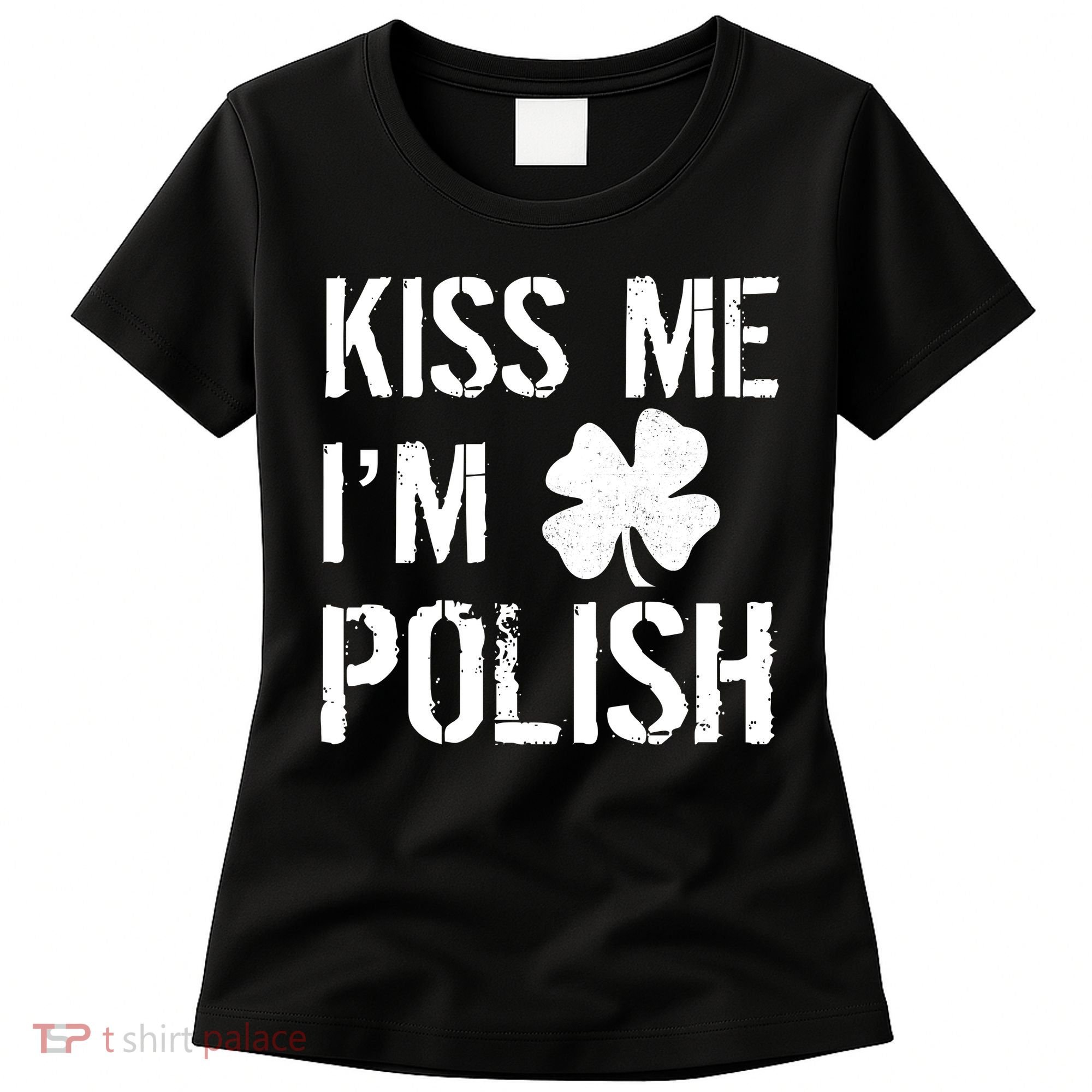 Kiss Me I'm Polish St. Patrick's Day Women's T-Shirt