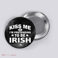 Kiss Me I'm Pretending To Be Irish Button thumb 0