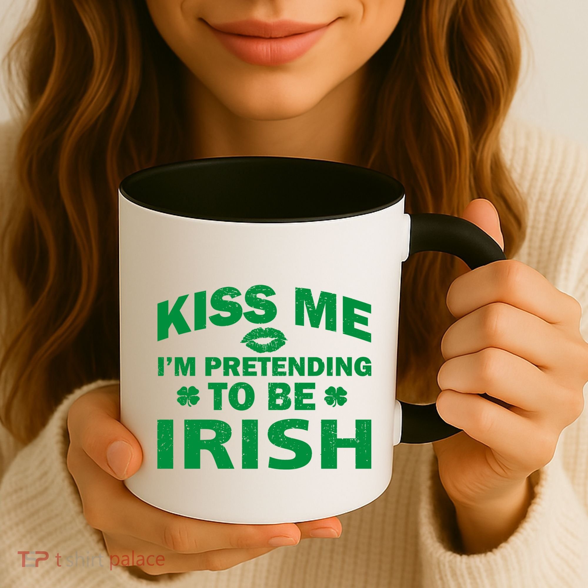 Kiss Me I'm Pretending To Be Irish Coffee Mug