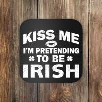 Kiss Me I'm Pretending To Be Irish Coaster thumb 0